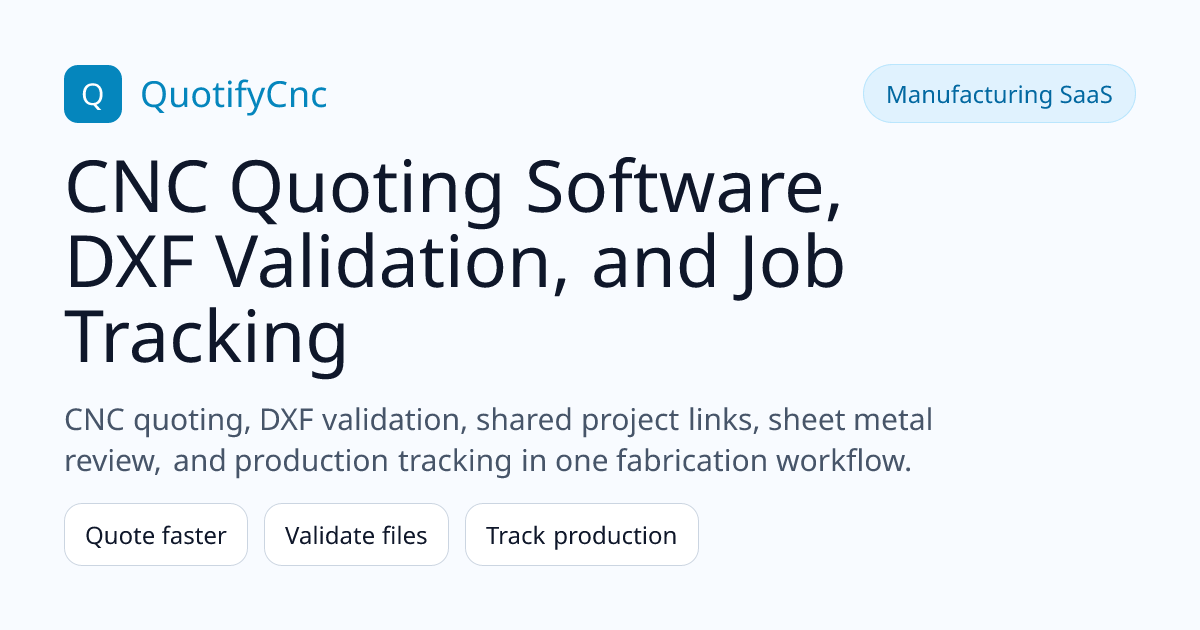CNC Quoting Software, DXF Validation, and Job Tracking | QuotifyCnc